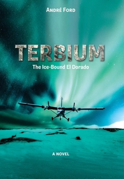 Hardcover Terbium: The Ice-Bound El Dorado Book