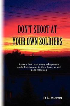 Paperback Don't Shoot At Your Own Soldiers Book