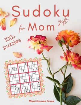 Paperback Sudoku for Moms: The Perfect Sudoku Book Gift for Mother With 100+ Easy to Hard Puzzles in Large Print [Large Print] Book