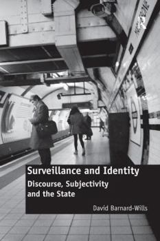 Paperback Surveillance and Identity: Discourse, Subjectivity and the State Book