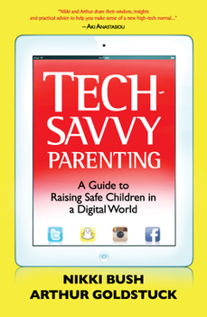 Paperback Tech-Savvy Parenting: A Guide to Raising Safe Children in a Digital World Book