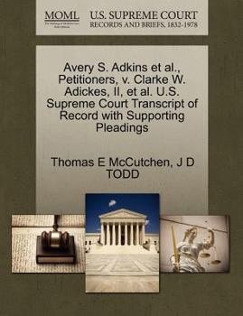 Paperback Avery S. Adkins et al., Petitioners, V. Clarke W. Adickes, II, et al. U.S. Supreme Court Transcript of Record with Supporting Pleadings Book