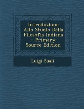 Paperback Introduzione Allo Studio Della Filosofia Indiana [Italian] Book