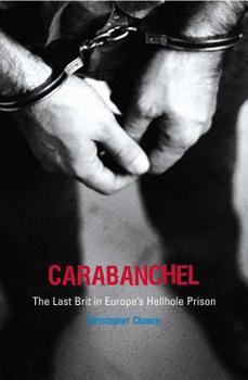 Paperback Carabanchel: The Last Brit in Europe's Hellhole Prison Book