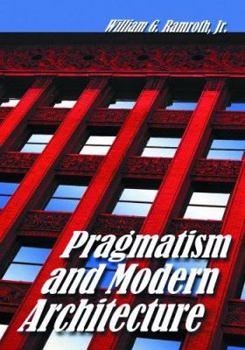 Paperback Pragmatism and Modern Architecture Book