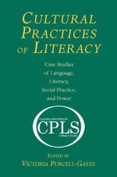 Paperback Cultural Practices of Literacy: Case Studies of Language, Literacy, Social Practice, and Power Book
