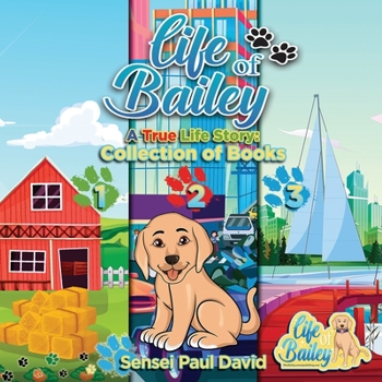 Paperback Life of Bailey: Collection Of Books 1-2-3 Book