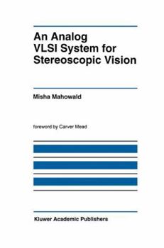 Hardcover An Analog VLSI System for Stereoscopic Vision Book