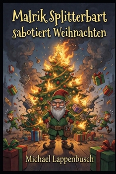 Malrik Splitterbart sabotiert Weihnachten (German Edition)