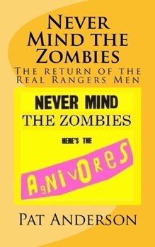 Paperback Never Mind the Zombies, Here's the Agnivores: The Return of the Real Rangers Men Book