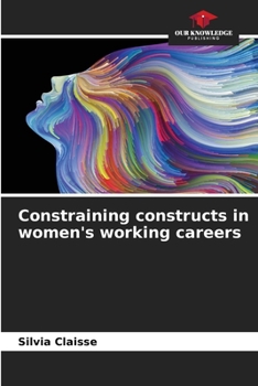 Paperback Constraining constructs in women's working careers Book