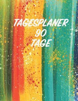 Tagesplaner 90 Tage: 3-Monatsplaner mit Kalender | Regenbogen Wasserfarbe | Einfacher Überblick über die Terminpläne | Grünes Orange Rotes Orange ... Schule, Studium und das Büro (German Edition)