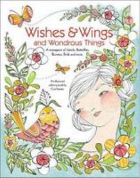 Paperback Wishes & Wings and Wondrous Things Coloring Book: A Menagerie of Friends — Butterflies, Bunnies, Birds, and More Book