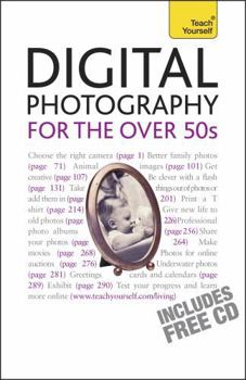 Paperback Digital Photography For The Over 50s: Teach Yourself Book