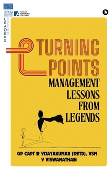 Turning Points: Management Lessons from Legends