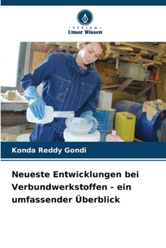Neueste Entwicklungen bei Verbundwerkstoffen - ein umfassender Überblick (German Edition)