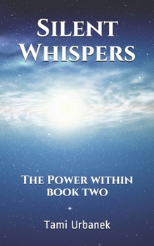Silent Whispers; The Power Within