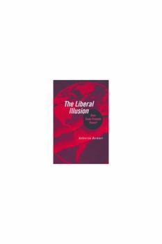 Hardcover The Liberal Illusion: Does Trade Promote Peace? Book