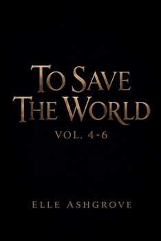 To Save The World Vol. 4-6 (Tstw Volume Bundles- Black Cover Edition)