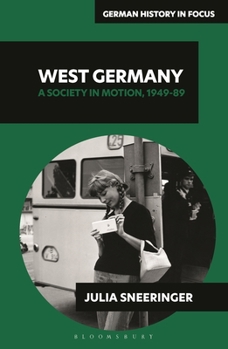 Hardcover West Germany: A Society in Motion, 1949-89 Book