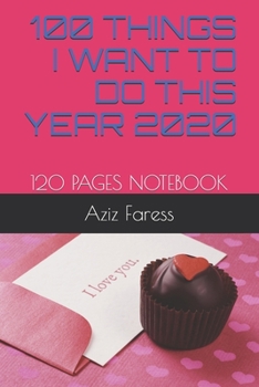 Paperback 100 Things I Want to Do This Year 2020: 120 Pages Notebook Book