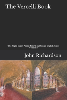 Paperback The Vercelli Book: The Anglo-Saxon Poetic Records in Modern English Verse, Volume 2 Book