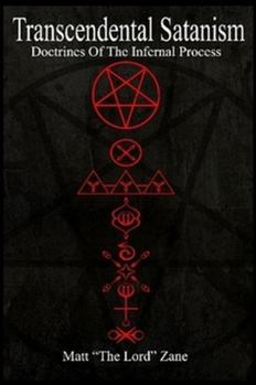 Paperback Transcendental Satanism: Doctrines Of The Infernal Process Book