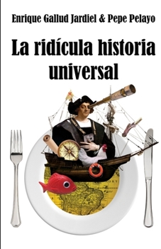 Paperback La ridícula Historia Universal [Spanish] Book