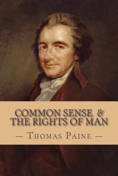 Paperback Common Sense and The Rights of Man (Complete and Unabridged) Book