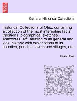 Paperback Historical Collections of Ohio; containing a collection of the most interesting facts, traditions, biographical sketches, anecdotes, etc. relating to Book
