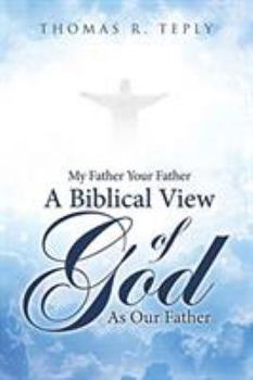 Paperback My Father Your Father: A Biblical View of God as Our Father Book