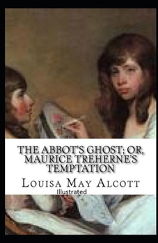 Paperback The Abbot's Ghost, or Maurice Treherne's Temptation Illustrated Book
