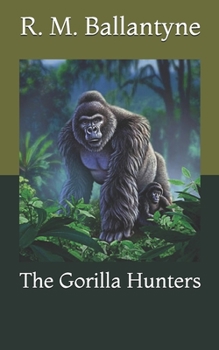 Paperback The Gorilla Hunters Book