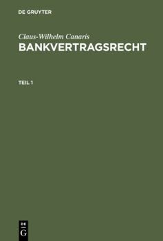 Hardcover Claus-Wilhelm Canaris: Bankvertragsrecht. Teil 1 (German Edition) [German] Book