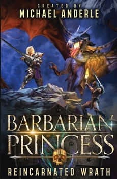 Reincarnated Wrath - Book #3 of the Barbarian Princess