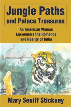 Paperback Jungle Paths and Palace Treasures: An American Woman Encounters the Romance and Reality of India Book