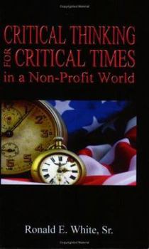 Paperback Critical Thinking for Critical Times in a Non-Profit world Book