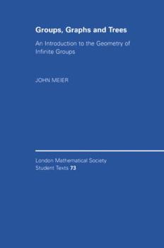 Groups, Graphs and Trees: An Introduction to the Geometry of Infinite Groups - Book  of the London Mathematical Society Student Texts