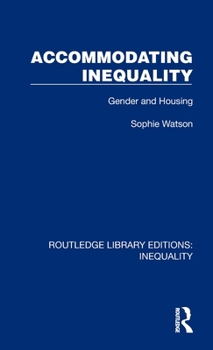 Hardcover Accommodating Inequality: Gender and Housing Book