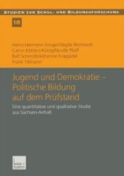 Paperback Jugend Und Demokratie -- Politische Bildung Auf Dem Prüfstand: Eine Quantitative Und Qualitative Studie Aus Sachsen-Anhalt [German] Book