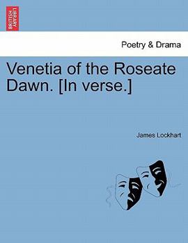 Paperback Venetia of the Roseate Dawn. [in Verse.] Book