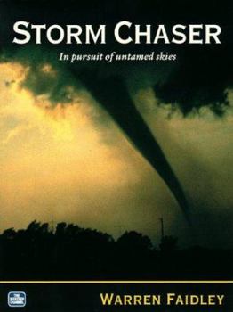 Paperback Storm Chaser: In Pursuit of Untamed Skies Book