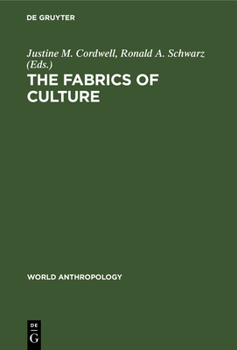 The Fabrics Of Culture: The Anthropology Of Clothing And Adornment