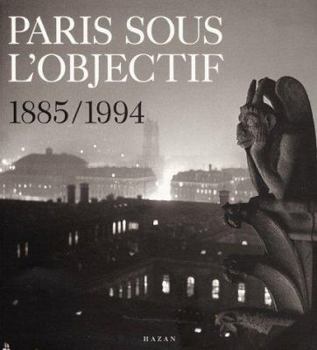 Paperback Paris Sous L'Objectif 1885-1994 Book