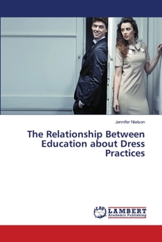 Paperback The Relationship Between Education about Dress Practices Book