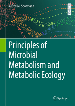 Hardcover Principles of Microbial Metabolism and Metabolic Ecology Book
