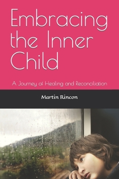 Paperback Embracing the Inner Child: A Journey of Healing and Reconciliation Book