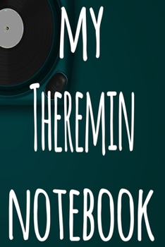 Paperback My Theremin Notebook: The perfect gift for the musician in your life - 119 page lined journal! Book