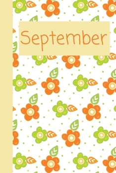 September: Monthly Journal / Lined Notebook A Month / Orange and Green Flowers Background Pattern