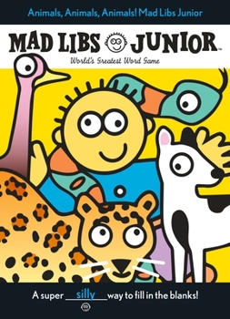 Paperback Animals, Animals, Animals! Mad Libs Junior: World's Greatest Word Game Book